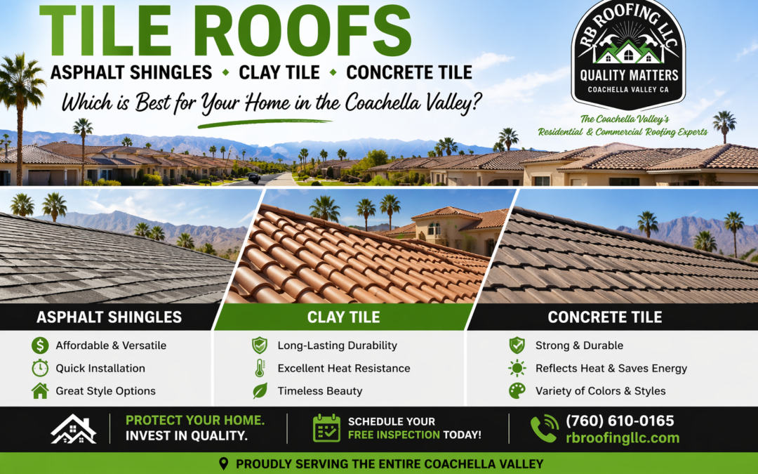 Tile Roofs vs Asphalt Shingles in the Coachella Valley: What’s Best for Your Home?