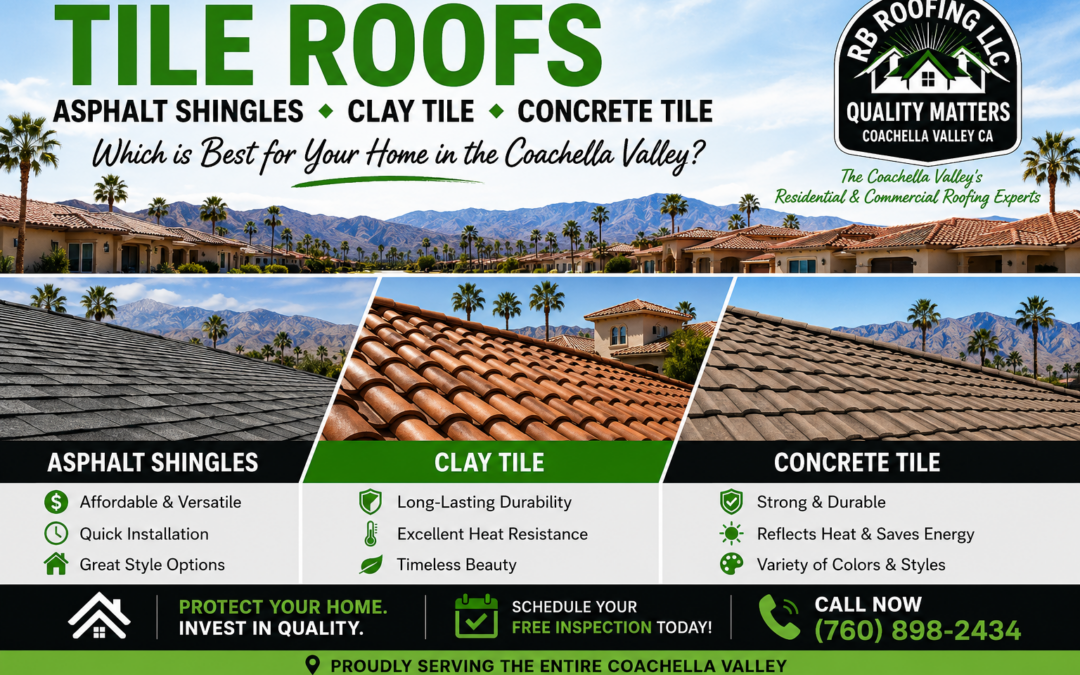 Tile Roofs vs Asphalt Shingles in the Coachella Valley: What’s Best for Your Home?